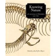 Knowing Nature : Art and Science in Philadelphia, 1740-1840