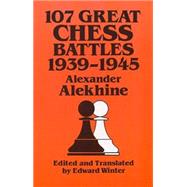 107 Great Chess Battles, 1939-1945