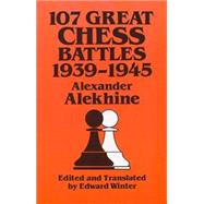 107 Great Chess Battles, 1939-1945