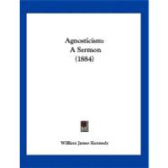 Agnosticism : A Sermon (1884)