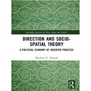 Direction and Socio-Spatial Theory: A Political Economy of Oriented Practice