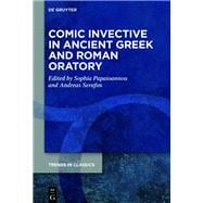 Comic Invective in Ancient Greek and Roman Oratory