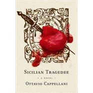 Sicilian Tragedee; A Novel