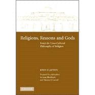 Religions, Reasons and Gods: Essays in Cross-cultural Philosophy of Religion