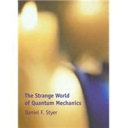 The Strange World of Quantum Mechanics