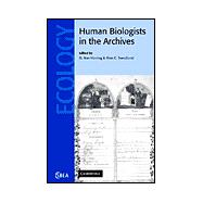 Human Biologists in the Archives: Demography, Health, Nutrition and Genetics in Historical Populations
