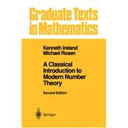 A Classical Introduction to Modern Number Theory