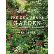 The New Shade Garden Creating a Lush Oasis in the Age of Climate Change