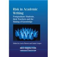 Risk in Academic Writing Postgraduate Students, their Teachers and the Making of Knowledge