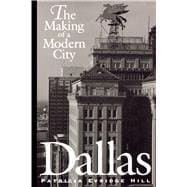 Dallas : The Making of a Modern City