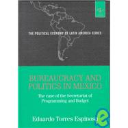 Bureaucracy and Politics in Mexico