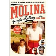Molina The Story of the Father Who Raised an Unlikely Baseball Dynasty
