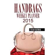 Handbags Weekly Planner 2 Year 2015 Calendar