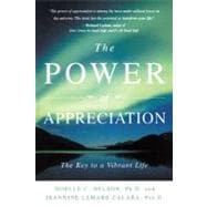 The Power of Appreciation The Key to a Vibrant Life,9781582701042