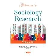 Advances in Sociology Research. Volume 36
