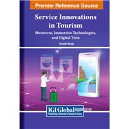 Service Innovations in Tourism: Metaverse, Immersive Technologies, and Digital Twin