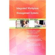 Integrated Workplace Management Systems A Complete Guide - 2019 Edition