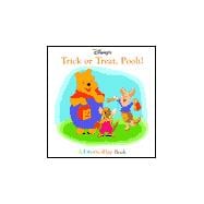 Disney's Trick or Treat, Pooh!: A Lift-The-Flap Book