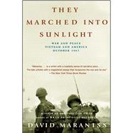 They Marched Into Sunlight War and Peace Vietnam and America October 1967