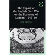 The Impact of the English Civil War on the Economy of London, 1642û50