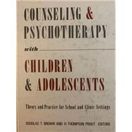 Counseling and Psychotherapy with Children and Adolescents : Theory and Practice for School and Clinic Settings