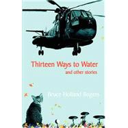 Thirteen Ways To Water And Other Stories