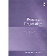 Renascent Pragmatism: Studies in Law and Social Science
