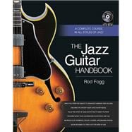 The Jazz Guitar Handbook A Complete Course in All Styles of Jazz