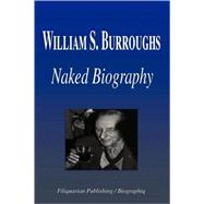 William S. Burroughs - Naked Biography