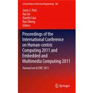 Proceedings of the International Conference on Human-centric Computing 2011 and Embedded and Multimedia Computing 2011