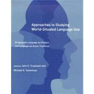 Approaches To Studying World-situated Language Use