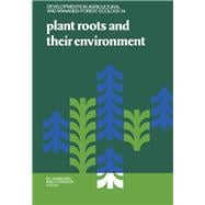 Plant Roots and Their Environment: Proceedings of an Isrr-Symposium August 21St-26th, 1988 Uppsala, Sweden