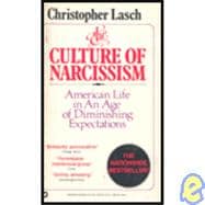 Culture of Narcissism : American Life in an Age of Diminishing Expectations