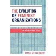 The Evolution of Feminist Organizations An Organizational Study