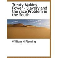 Treaty-Making Power - Slavery and the Race Problem in the South