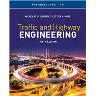 Traffic and Highway Engineering, Enhanced SI Edition
