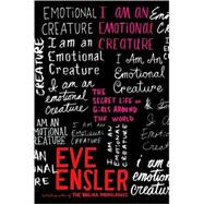 I Am an Emotional Creature : The Secret Life of Girls Around the World