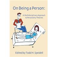 On Being a Person: A Multidisciplinary Approach to Personality Theories
