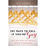 101 Ways to Tell If You're Gay
