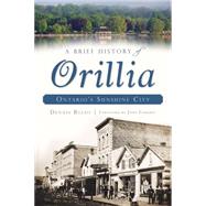 A Brief History of Orillia