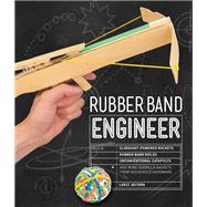 Rubber Band Engineer Build Slingshot Powered Rockets, Rubber Band Rifles, Unconventional Catapults, and More Guerrilla Gadgets from Household Hardware