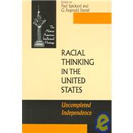 Racial Thinking in the United States : Uncompleted Independence