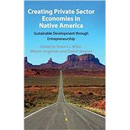 Creating Private Sector Economies in Native America