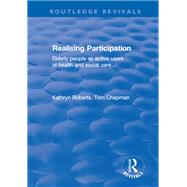 Realising Participation: Elderly People as Active Users of Health and Social Care