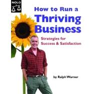 How to Run a Thriving Business : Strategies for Success and Satisfaction
