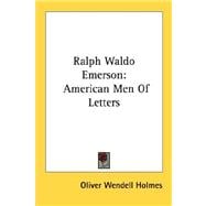 Ralph Waldo Emerson: American Men of Letters