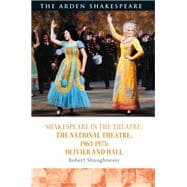 Shakespeare in the Theatre: the National Theatre, 1963–1975