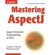 Mastering AspectJ : Aspect-Oriented Programming in Java