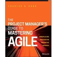 The Project Manager's Guide to Mastering AGILE