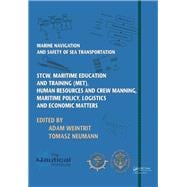 Marine Navigation and Safety of Sea Transportation: STCW, Maritime Education and Training (MET), Human Resources and Crew Manning, Maritime Policy, Logistics and Economic Matters